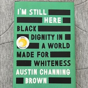 I’m Still Here Black Dignity in a World Made for Whiteness